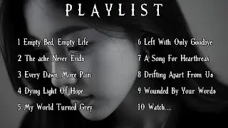 Empty Bed, Empty Life &ndash; Sad Songs Playlist That Hit Deep | Emotional Heartbreak Music