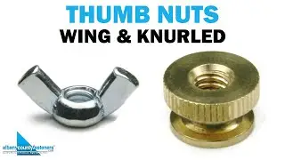 Thumb Nuts - Wing & Knurled Nuts You Can Use Without Tools | Fasteners 101