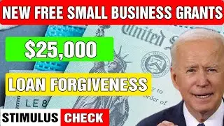 Stimulus Check Update -  $25,000 NEW FREE SMALL BUSINESS GRANTS! SBA Loan EIDL DISASTER RELIEF BIDEN