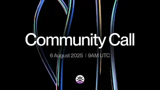 August 2025 Community Call