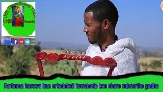 F/taa Efrem kormee Farfanaa harawa kan share subscribe godha
