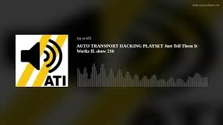 AUTO TRANSPORT HACKING PLAYSET Just Tell Them It Works IL show 216