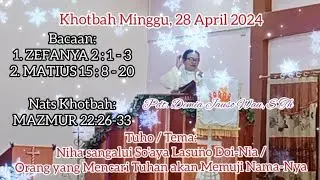 Khotbah Pdt. Demia Jauso Wau - Minggu, 28 April 2024 - Mazmur 22 : 26 - 32