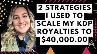 2 Strategies I Used to Scale My Amazon KDP Royalties TO $40,000 00