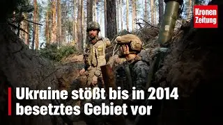 &bdquo;Ein gl&uuml;cklicher Tag&ldquo; Ukraine st&ouml;&szlig;t bis in 2014 besetztes Gebiet vor | krone.tv NEWS
