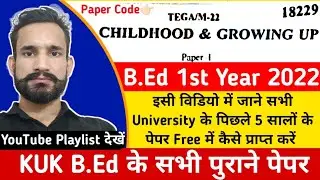 KUK University Childhood and Growing up question paper 2022, KUK B.Ed 1st year question paper 2022