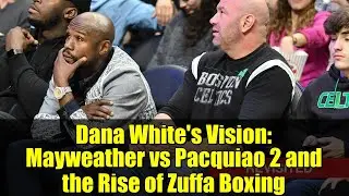 Видение Даны Уайта: Мейвезер против Пакьяо 2 и расцвет Zuffa Boxing