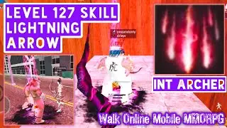 Walk Online Mobile | Lightning Arrow Level 127 Skill of Int Archer
