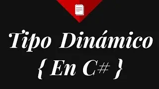 Tipo DIN&Aacute;MICO en c# - programacion intermedia #14
