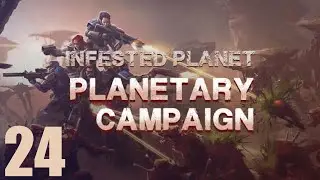 Infested Planet: Planetary Campaign - 24/54 - Gegeninvasion