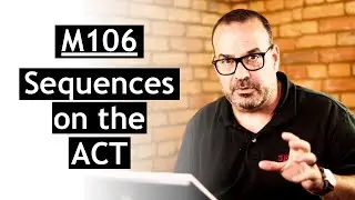Lesson M106: Sequences on the ACT