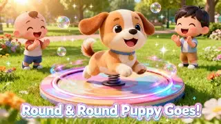 Round and Round Puppy Goes 🐶🎶 | Cute Kids Song | Animated Dreams