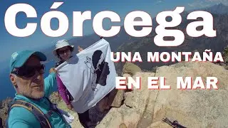 CORCEGA, PARAISO DE LOS MONTAÑEROS 🌄🌄🧗‍♂️🧗‍♂️