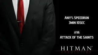 HITMAN: ABSOLUTION | Speedrun | #14 | Attack of the Saints | Any% | 4K