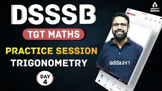 DSSSB TGT Maths Preparation | TGT Higher Maths | Practice Session | Trigonometry| Day 4