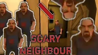 SCARY NEIGHBOUR