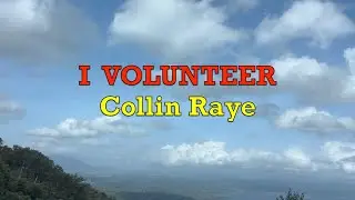 I Volunteer - Collin Raye | Lyrics