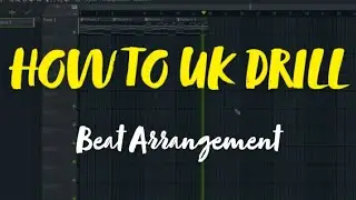 [EASY] How To Arrange A UK Drill Beat | Prod.ByA1