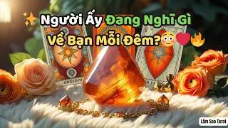 Người Ấy Đang Nghĩ Gì Về Bạn Mỗi Đêm Nhưng Không Dám Thừa Nhận