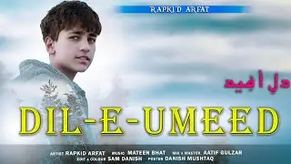 Dil E UMEED Toda Hai Kisi Nai | Rapkid Arfat Official Video | Cover Song