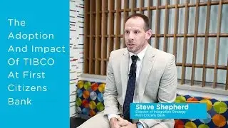 First Citizens Bank, Part 4: The Adoption and Impact of TIBCO