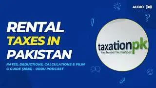 Rental Income Tax in Pakistan 2025 | Rates, Deductions & Filing Guide