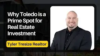 Why Toledo is a Prime Spot for Real Estate Investment