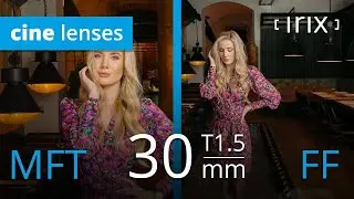 Irix Cine 30mm T1.5 | Footage on Different Sensor Sizes