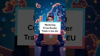 Mastering Cross-Border Trade in the EU