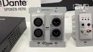 InfoComm 2022: Blustream Previews Dual-Gang Dante Wall Plate, Plus Dante DA11USB Encoder and Decoder