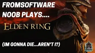 Elden Ring Lets Play - Complete FromSoftware Noob - BEST LOW LVL EXP FARM
