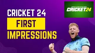 IS CRICKET 24 WORTH IT? (FIRST IMPRESSIONS AND GAMEPLAY)