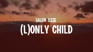 Salem Ilese - (L)only Child (Lyrics)