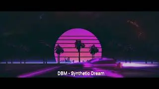 DBM - Synthetic Dream