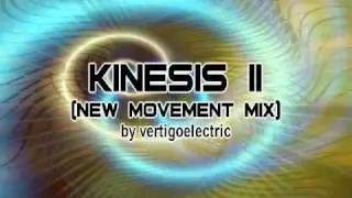 vertigoelectric music - Kinesis II New Movement Mix