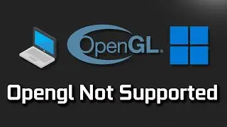 FIX Opengl Not Supported Error on Windows 11 - [2026]