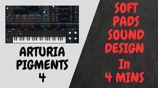 Crafting Incredible Soft Pads: Arturia Pigments 4 easy sound design