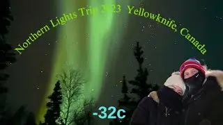 UNREAL NORTHERN LIGHTS ADVENTURES IN YELLOWKNIFE CANADA