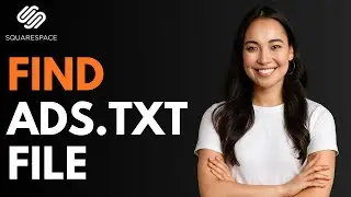 Как найти файл Ads.txt в Squarespace [КРАТКОЕ РУКОВОДСТВО]