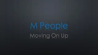 M People Moving on Up Lyrics