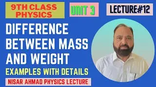 Difference between mass and weight||examples and details / lecture(12)for class 9th students#pashto 