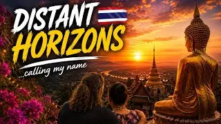 Is Thailand calling you too?  &ldquo;Distant Horizons&rdquo;- A song about yearning to be somewhere else. 