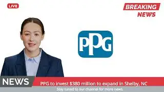 PPG to invest $380 million to expand in Shelby, NC