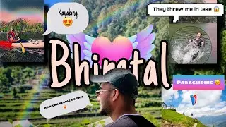 #Vlog:2 Bhimtal 🚣/They tried to kill me 😨/ kayaking😍/ paragliding/ zip line😇