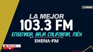 XHENA La Mejor 103.3 FM. Ensenada, Baja California, M&eacute;x