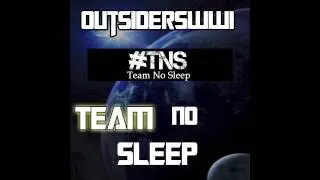 Outsiderswwi - Team No Sleep