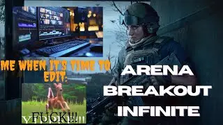 Arena Breakout Infinite moments that make me hate editing | Arena Breakout Infinite