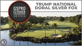 GSPro Course Flyover - Trump National Doral - Silver Fox - Designed by Tsquared