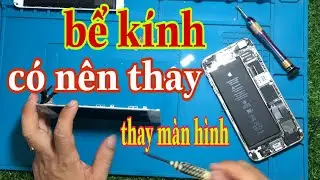 iphone bể k&iacute;nh | c&oacute; n&ecirc;n thay m&agrave;n h&igrave;nh mới | An Phước TV