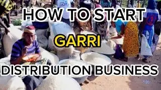 HOW TO START GARRI DISTRIBUTION BUSINESS IN NIGERIA.